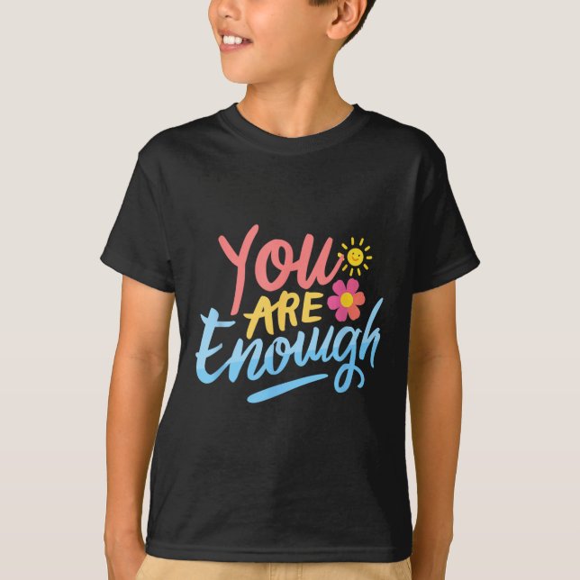 Dear Person Behind Me You Are Enough Love Awarenes T-Shirt (Front)