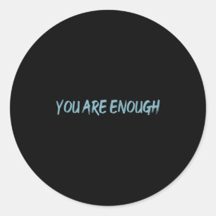 Dear Person Behind Me You Are Enough Mental Health Classic Round Sticker