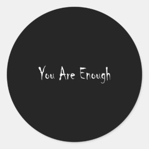 Dear Person Behind Me You Are Enough Mental Health Classic Round Sticker