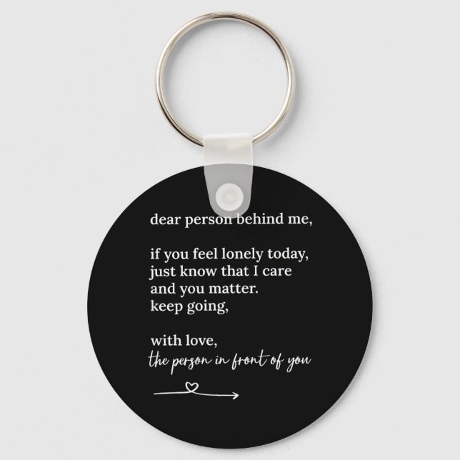 Dear Person Behind me You Keep Going with Love Key Ring (Front)
