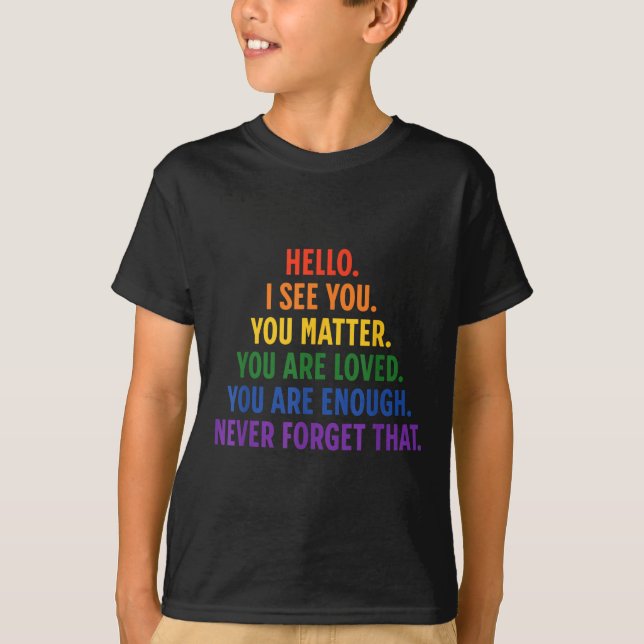 Dear Person Behind Me You Sitive Quote Be Kind Lov T-Shirt (Front)