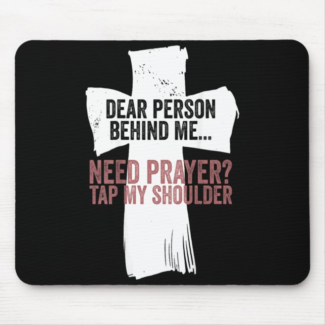 Dear Person Behind Need Prayer Tap Shoulder On Mouse Mat (Front)