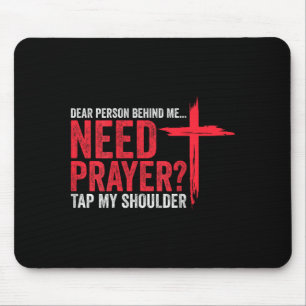 Dear Person Behind Need Prayer Tap Shoulder On Mouse Mat
