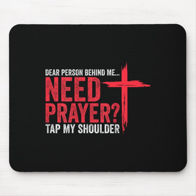 Dear Person Behind Need Prayer Tap Shoulder On Mouse Mat (Front)