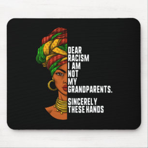 Dear Racism I Am Not My Grandparents Feminist Wome Mouse Mat