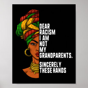 Dear Racism I Am Not My Grandparents Feminist Wome Poster