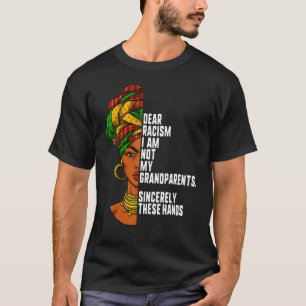 Dear racism I am not my grandparents Feminist Wome T-Shirt