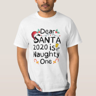 Dear Santa 2020 Is The Naughty One T-Shirt