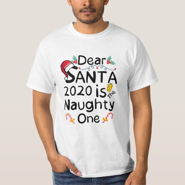 Dear Santa 2020 Is The Naughty One T-Shirt (Front)