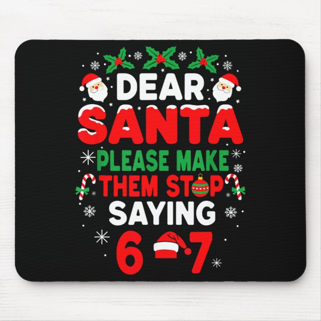 Dear Santa 67 Funny Christmas Six Seven 6-7 Boys G Mouse Mat (Front)