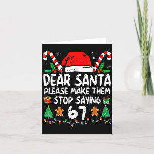 Dear Santa 67 Funny Christmas Six Seven 6-7 Meme M Card