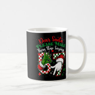 Dear Santa 67 Funny Christmas Six Seven 6-7 Meme M Coffee Mug
