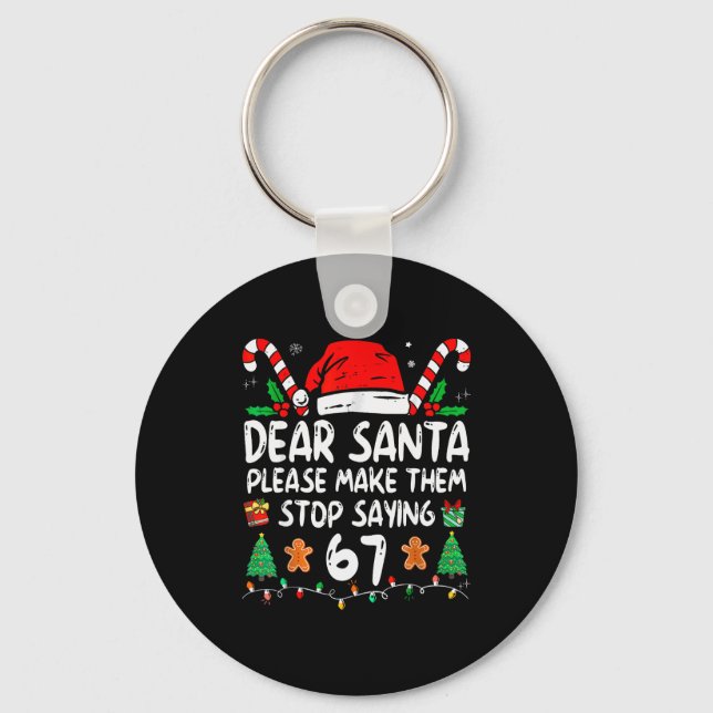 Dear Santa 67 Funny Christmas Six Seven 6-7 Meme M Key Ring (Front)