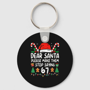 Dear Santa 67 Funny Christmas Six Seven 6-7 Meme M Key Ring