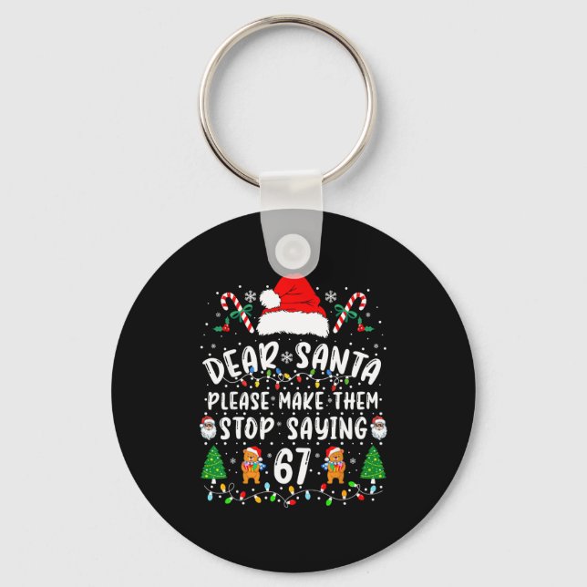 Dear Santa 67 Funny Christmas Six Seven 6-7 Meme M Key Ring (Front)