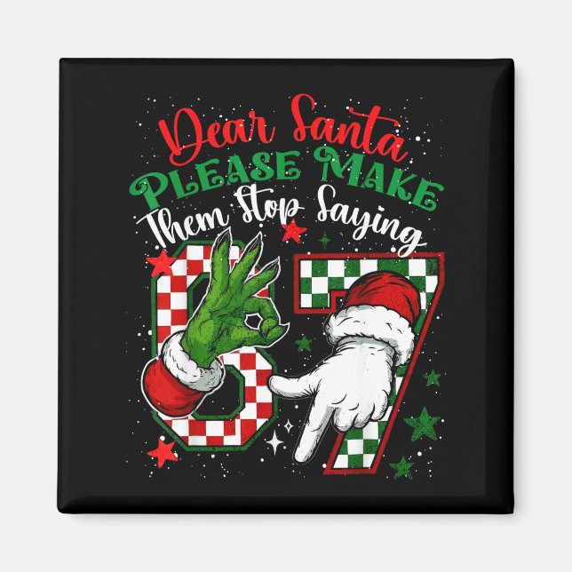 Dear Santa 67 Funny Christmas Six Seven 6-7 Meme M Magnet (Front)