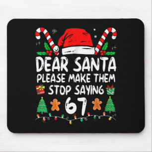 Dear Santa 67 Funny Christmas Six Seven 6-7 Meme M Mouse Mat