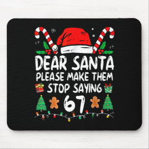 Dear Santa 67 Funny Christmas Six Seven 6-7 Meme M Mouse Mat