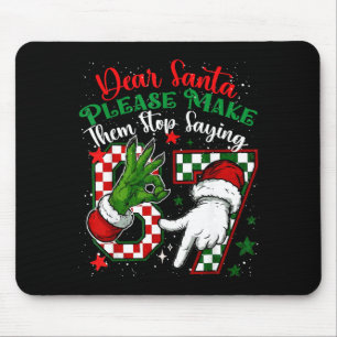 Dear Santa 67 Funny Christmas Six Seven 6-7 Meme M Mouse Mat