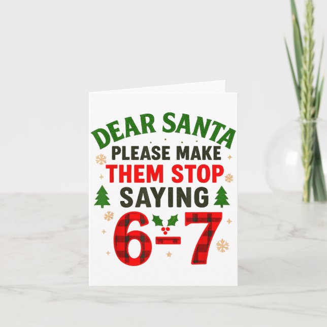 Dear Santa 67 Funny Christmas Six Seven 6-7 Men Wo Card (Front)