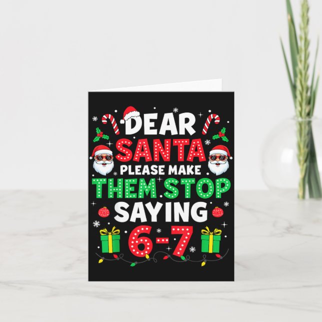 Dear Santa 67 Funny Christmas Six Seven 6-7 Men Wo Card (Front)