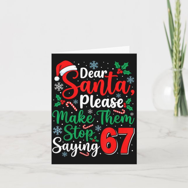 Dear Santa 67 Funny Christmas Six Seven 6-7 Men Wo Card (Front)