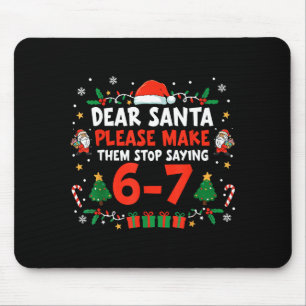 Dear Santa 67 Funny Christmas Six Seven 6-7 Men Wo Mouse Mat