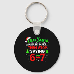 Dear Santa 67 Funny Christmas Students Six Seven 6 Key Ring