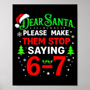Dear Santa 67 Funny Christmas Students Six Seven 6 Poster