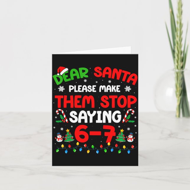 Dear Santa 67 Meme Funny Christmas Six Seven 6 7 M Card (Front)