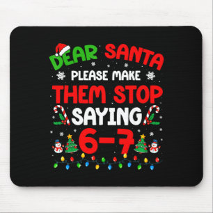 Dear Santa 67 Meme Funny Christmas Six Seven 6 7 M Mouse Mat