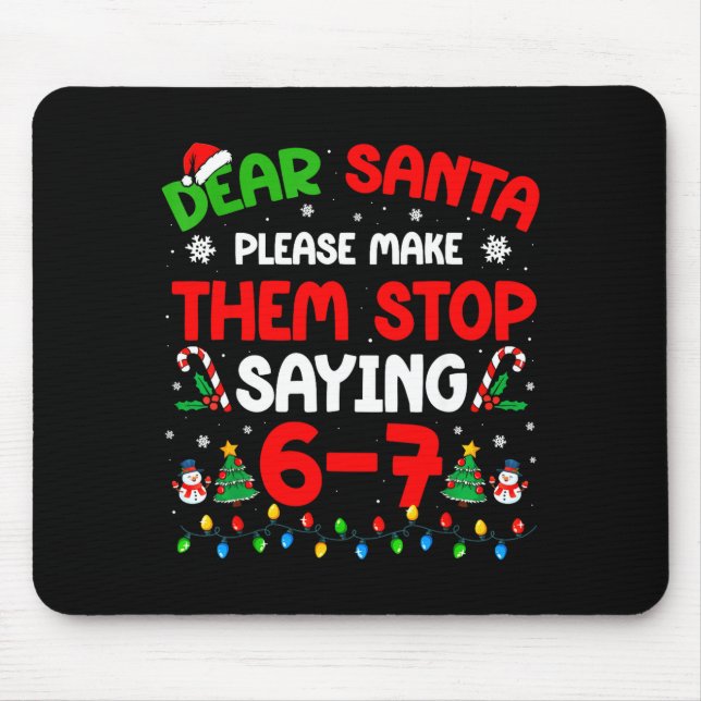 Dear Santa 67 Meme Funny Christmas Six Seven 6 7 M Mouse Mat (Front)