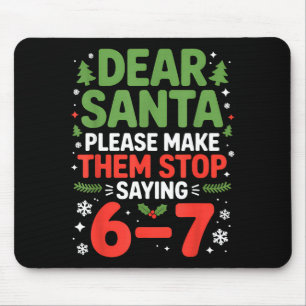 Dear Santa 6-7 Funny 67 Meme Christmas Six Seven M Mouse Mat