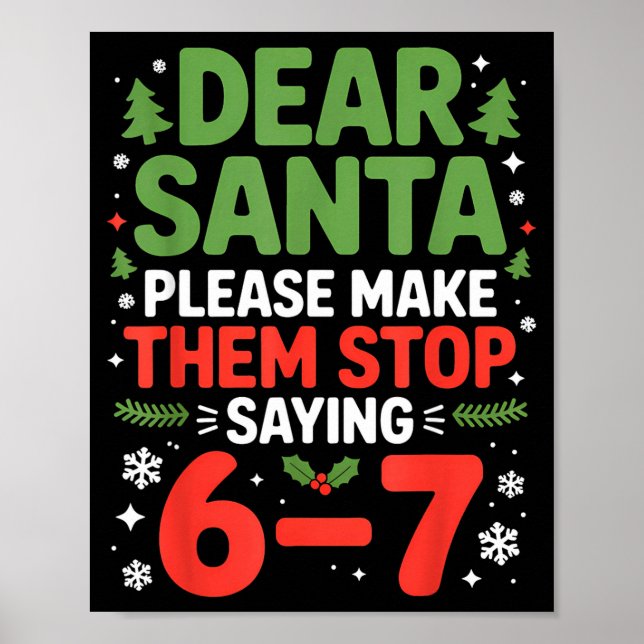 Dear Santa 6-7 Funny 67 Meme Christmas Six Seven M Poster (Front)