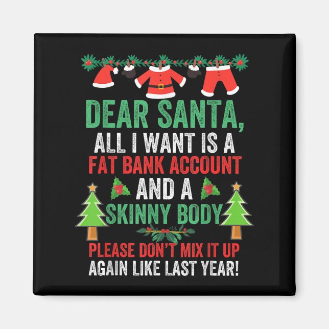 Dear Santa All I Want Is A Fat Bank Account And Sk Magnet (Front)