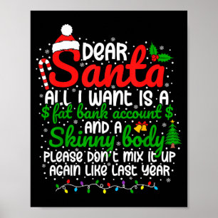Dear Santa All I Want Is A Fat Bank Account Christ Poster