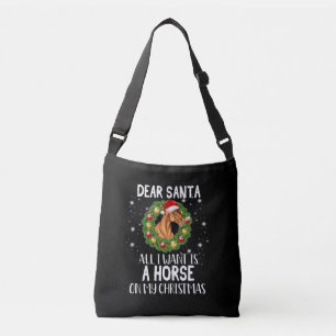 Dear Santa All I Want Is A Horse On Christmas Crossbody Bag