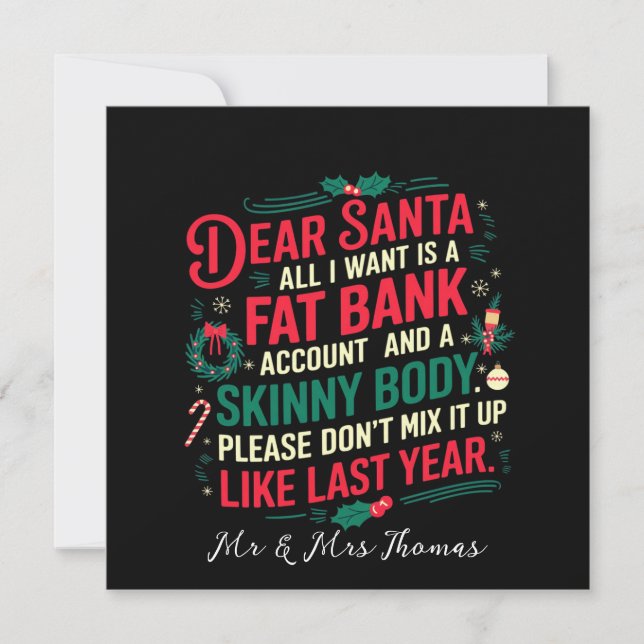 Dear Santa All I Want Is Fat Bank Account & Skinny Invitation (Front)