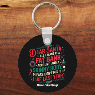 Dear Santa All I Want Is Fat Bank Account & Skinny Key Ring