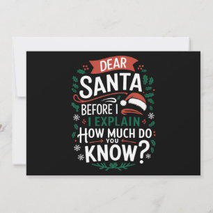 Dear Santa Before I Explain How Much Do You Know Holiday Card