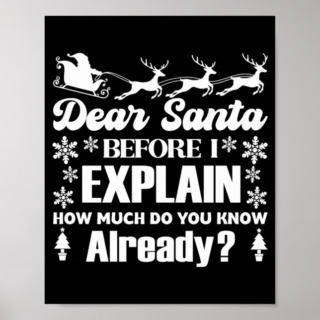 Dear Santa Before I Explain How Much Do You Know  Poster (Front)