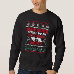 Dear Santa Before I Explain How Much Do You Know Sweatshirt
