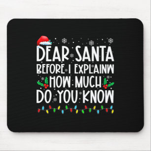 Dear Santa Before I Explain How Much Do You Know X Mouse Mat