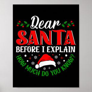 Dear Santa Before I Explain How Much Do You Know X Poster