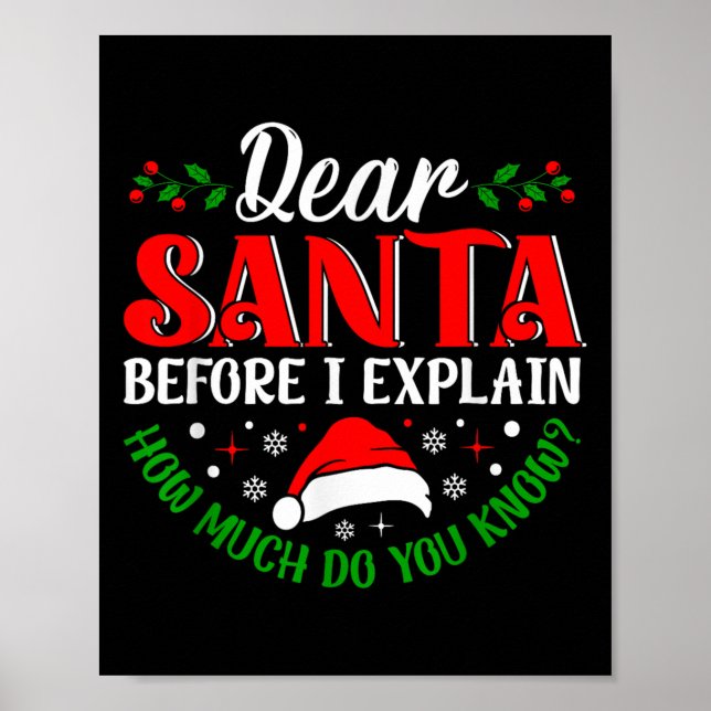 Dear Santa Before I Explain How Much Do You Know X Poster (Front)