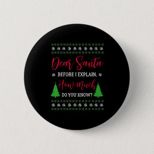 Dear Santa Before I Explain - Humorous Christmas T 6 Cm Round Badge