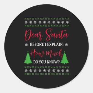 Dear Santa Before I Explain - Humorous Christmas T Classic Round Sticker