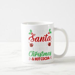 Dear Santa Believe In Srit Of Christmas And Hot Co Coffee Mug