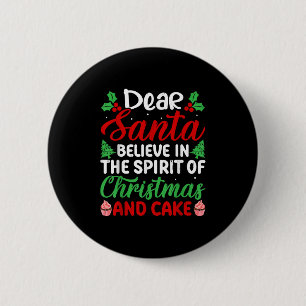 Dear Santa Believe In Srit Of Xmas And Cake Christ 6 Cm Round Badge