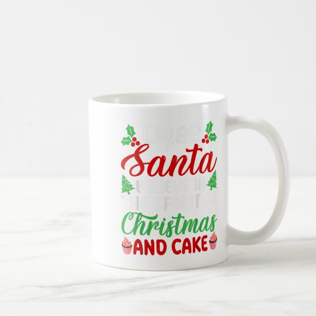 Dear Santa Believe In Srit Of Xmas And Cake Christ Coffee Mug (Right)